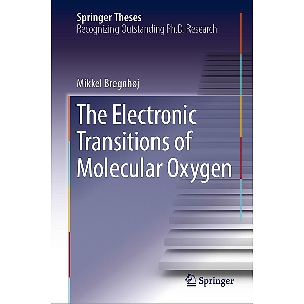 The Electronic Transitions of Molecular Oxygen / Springer Theses, Mikkel Bregnhøj