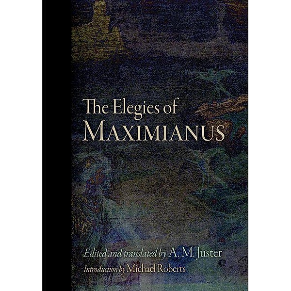The Elegies of Maximianus, Maximianus