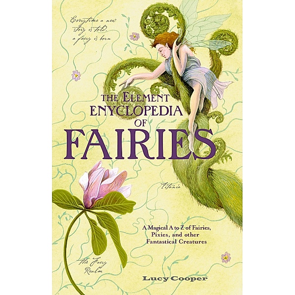 THE ELEMENT ENCYCLOPEDIA OF FAIRIES, Lucy Cooper