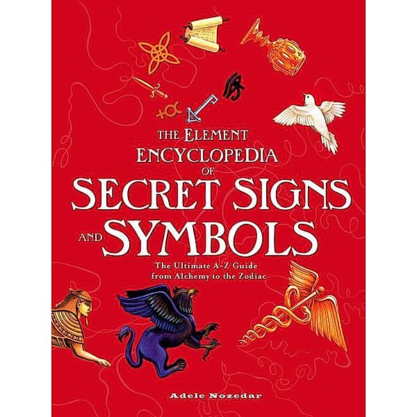 The Element Encyclopedia of Secret Signs and Symbols, Adele Nozedar