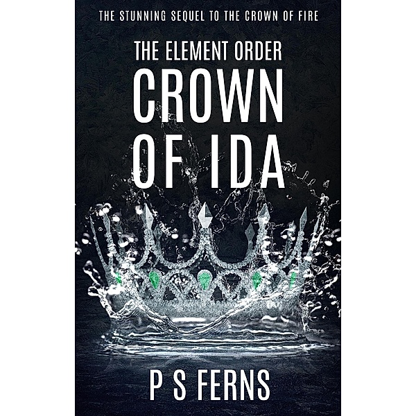 The Element Order: Crown of Ida / The Element Order Bd.2, P. S. Ferns