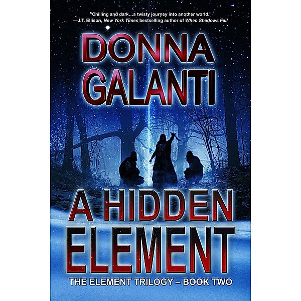 The Element Trilogy: A Hidden Element (The Element Trilogy, #2), Donna Galanti