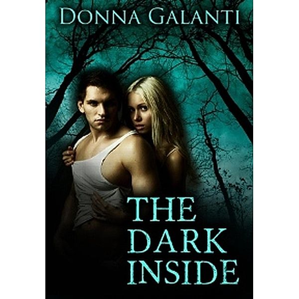 The Element Trilogy: The Dark Inside (The Element Trilogy), Donna Galanti