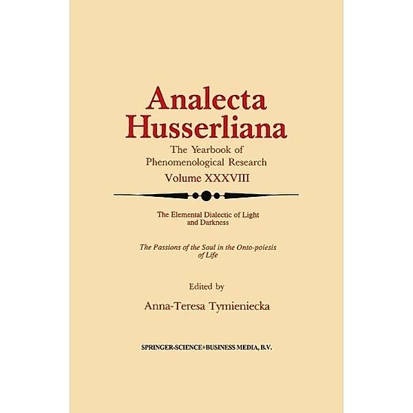 The Elemental Dialectic of Light and Darkness / Analecta Husserliana Bd.38