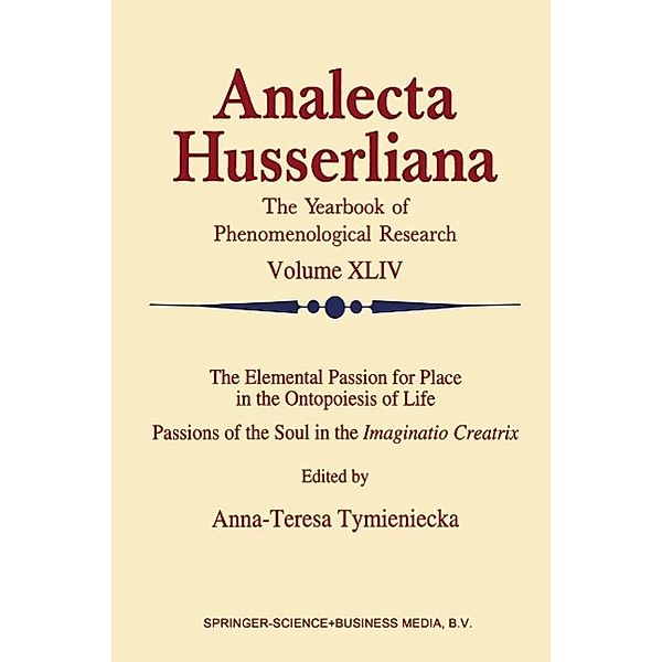 The Elemental Passion for Place in the Ontopoiesis of Life / Analecta Husserliana Bd.44