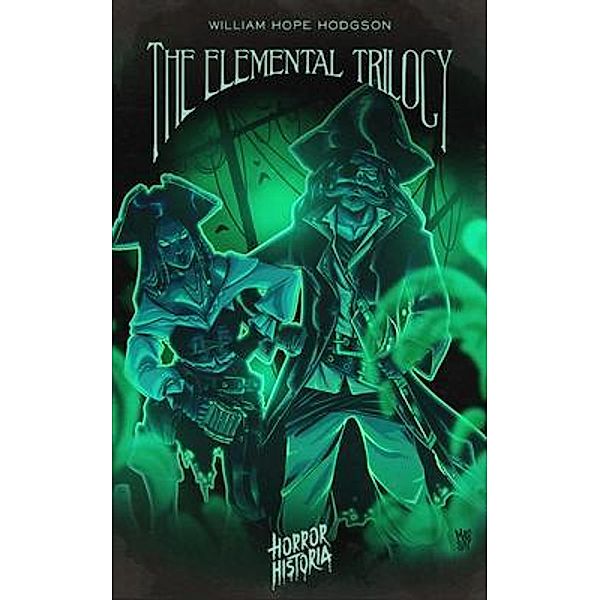 The Elemental Trilogy / Horror Historia, William Hope Hodgson