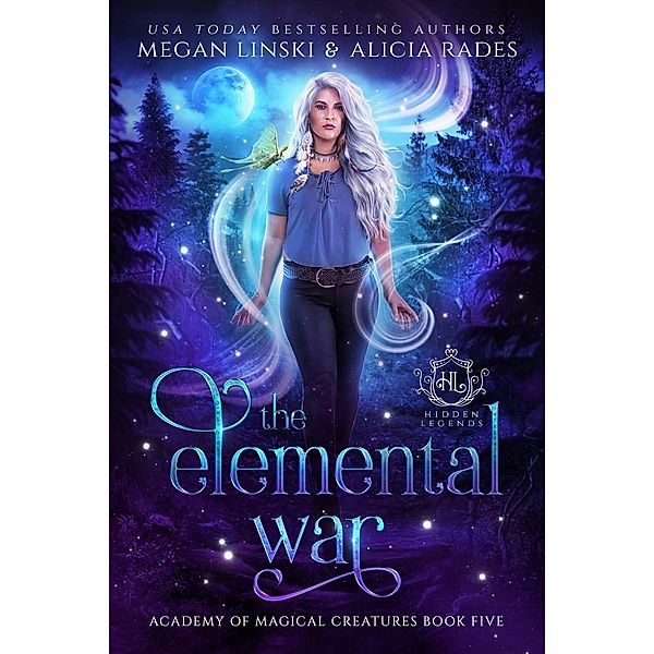 The Elemental War (Hidden Legends: Academy of Magical Creatures, #5) / Hidden Legends: Academy of Magical Creatures, Megan Linski, Alicia Rades, Hidden Legends