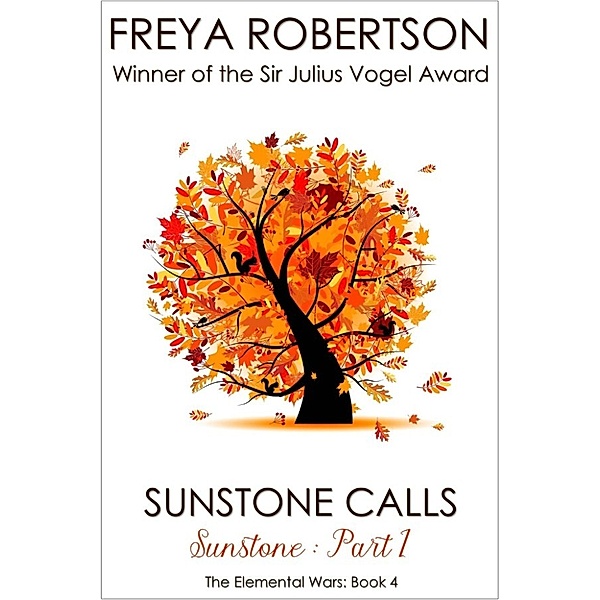 The Elemental Wars: Sunstone Calls (Sunstone Part I), Freya Robertson