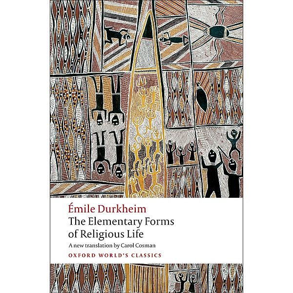 The Elementary Forms of Religious Life / Oxford World's Classics, Émile Durkheim