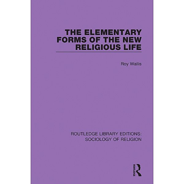The Elementary Forms of the New Religious Life, Roy Wallis