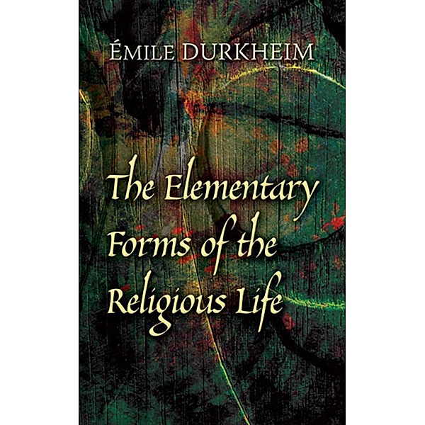 The Elementary Forms of the Religious Life, Émile Durkheim