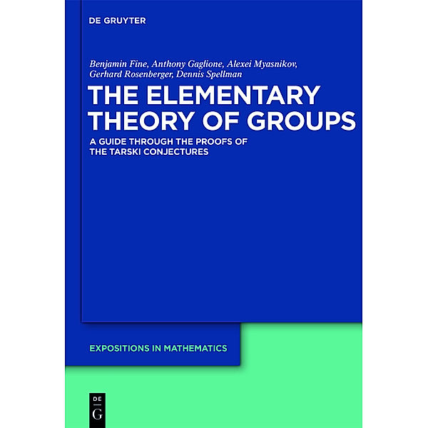 The Elementary Theory of Groups, Benjamin Fine, Anthony Gaglione, Alexei Myasnikov, Gerhard Rosenberger, Dennis Spellman