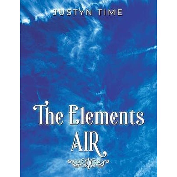 The Elements - Air, Justyn Time