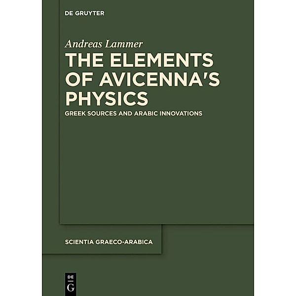 The Elements of Avicenna s Physics, Andreas Lammer