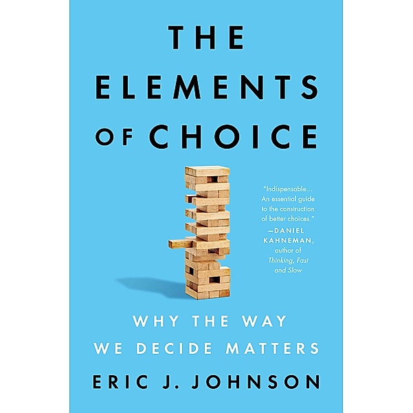 The Elements of Choice, Eric J. Johnson
