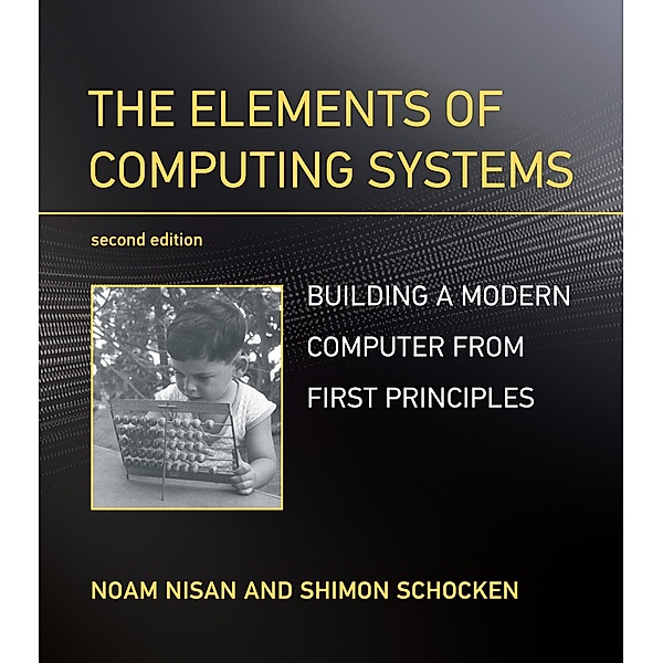 The Elements of Computing Systems, second edition, Noam Nisan, Shimon Schocken