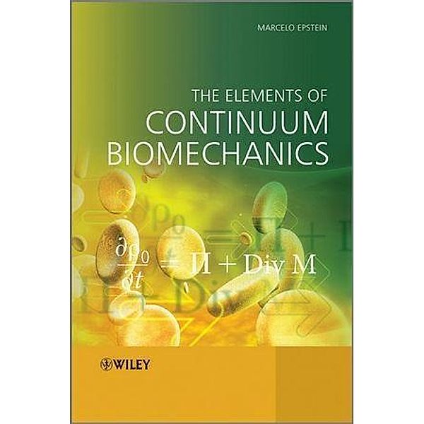 The Elements of Continuum Biomechanics, Marcelo Epstein