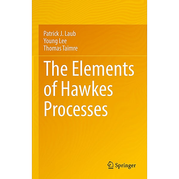 The Elements of Hawkes Processes, Patrick J. Laub, Young Lee, Thomas Taimre