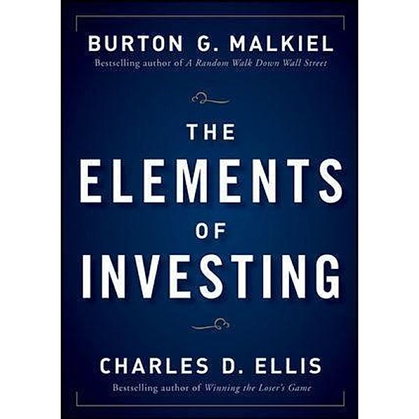 The Elements of Investing, Burton G. Malkiel, Charles D. Ellis