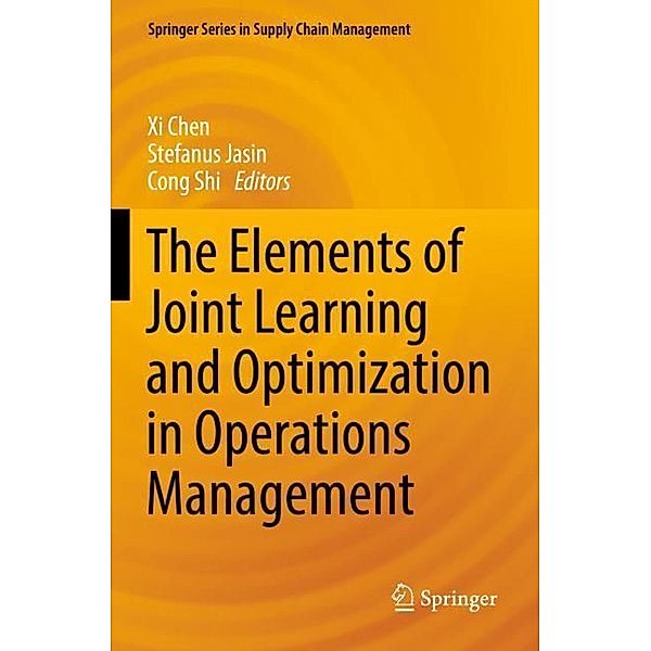 The Elements of Joint Learning and Optimization in Operations Management