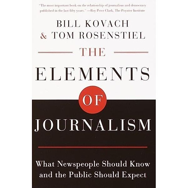 The Elements of Journalism, Bill Kovach, Tom Rosenstiel