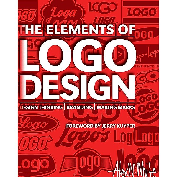 The Elements of Logo Design, Alex W. White