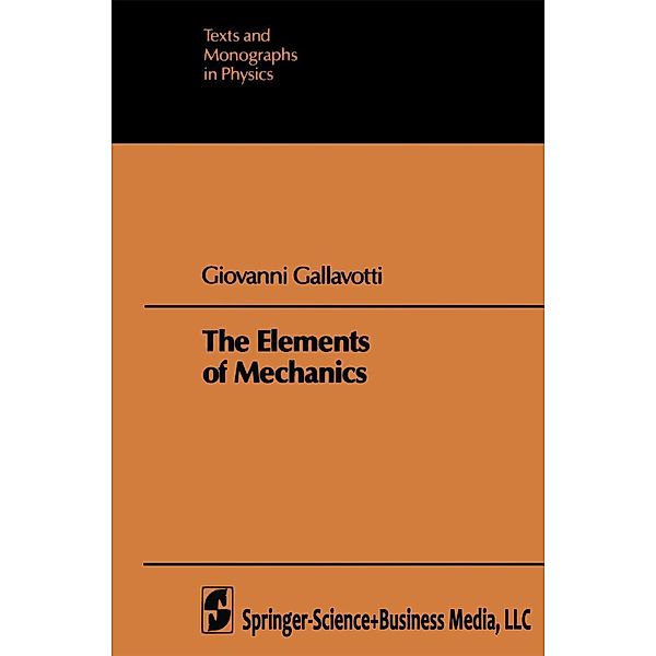 The Elements of Mechanics / Theoretical and Mathematical Physics, Giovanni Gallavotti