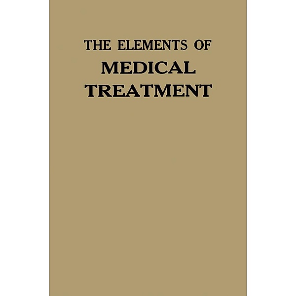 The Elements of Medical Treatment, Robert Hutchison