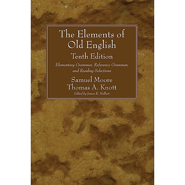 The Elements of Old English, Tenth Edition, Samuel Moore, Thomas A. Knott