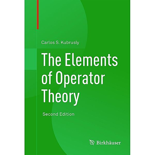 The Elements of Operator Theory, Carlos S. Kubrusly