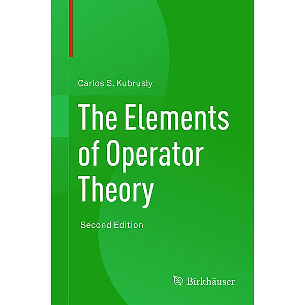 The Elements of Operator Theory, Carlos S. Kubrusly