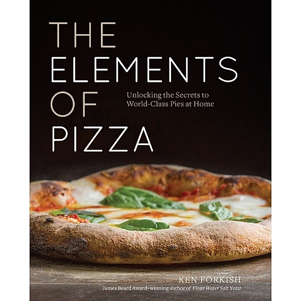 The Elements of Pizza, Ken Forkish