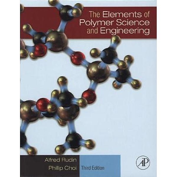 The Elements of Polymer Science and Engineering, Alfred Rudin, Phillip Choi