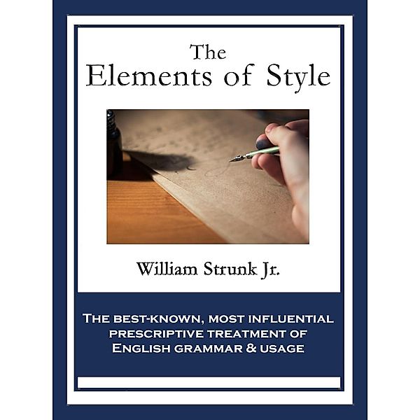 The Elements of Style, Jr. William Strunk