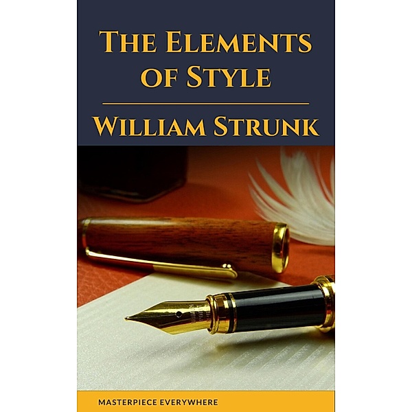 The Elements of Style, William Strunk, Masterpiece Everywhere