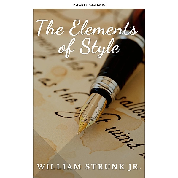 The Elements of Style ( 4th Edition), William Strunk, Pocket Classic