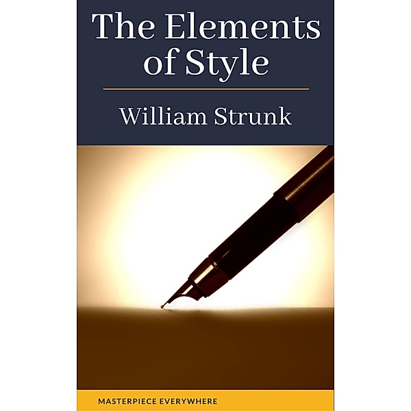 The Elements of Style ( 4th Edition), William Strunk, Masterpiece Everywhere