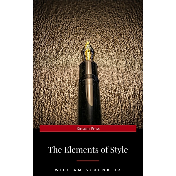 The Elements of Style, Fourth Edition, William Strunk Jr.