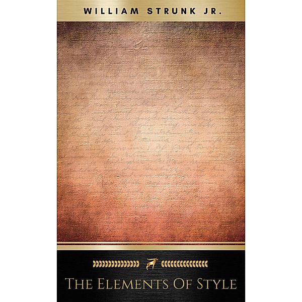 The Elements of Style, Fourth Edition, William Strunk Jr.