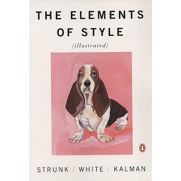 The Elements of Style (illustrated), William, Jr. Strunk, J. B. White