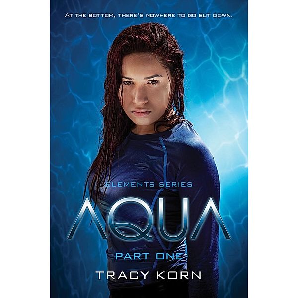 The Elements Series: AQUA: Part One (Serial Edition), Tracy Korn