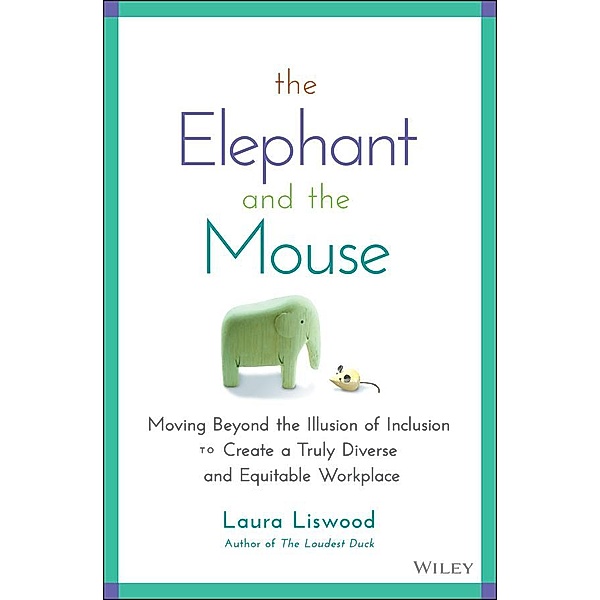 The Elephant and the Mouse, Laura A. Liswood