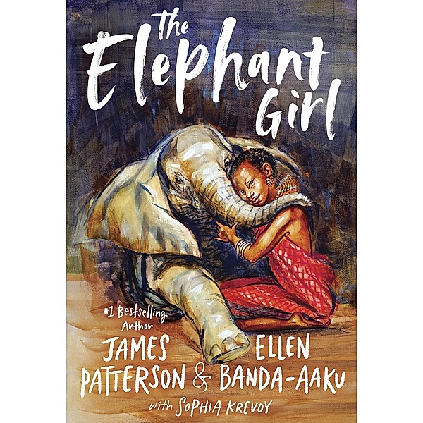 The Elephant Girl, James Patterson, Ellen Banda-Aaku, Sophia Krevoy