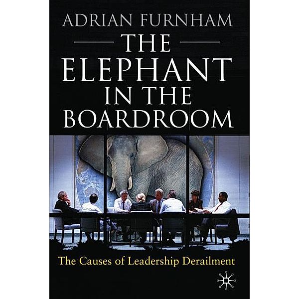 The Elephant In the Boardroom, A. Furnham