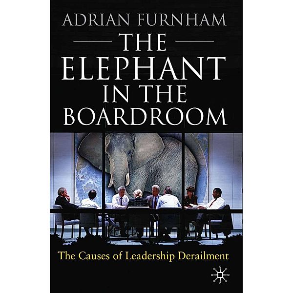 The Elephant in the Boardroom, A. Furnham