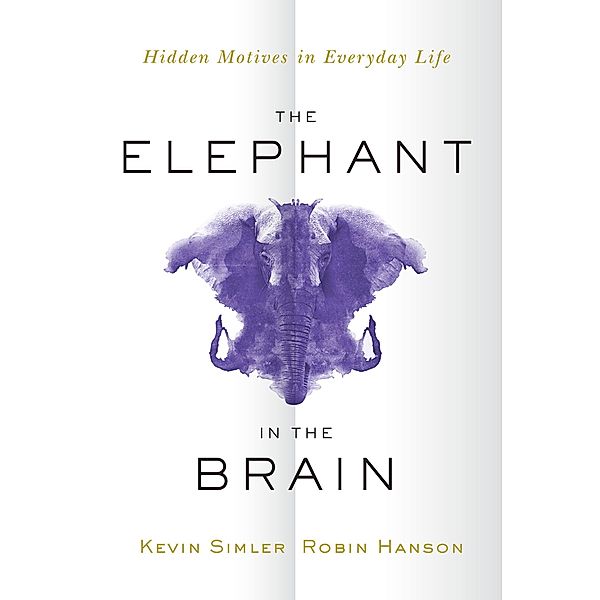 The Elephant in the Brain, Kevin Simler, Robin Hanson