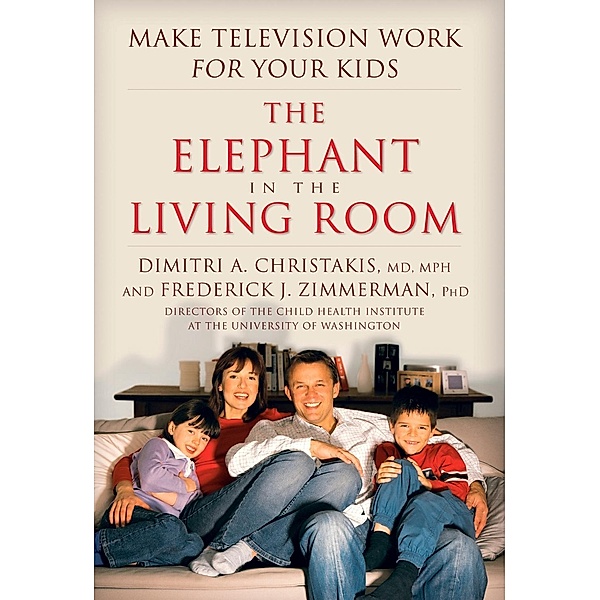 The Elephant In The Living Room, Dimitri A. Christakis, Federick J. Zimmerman
