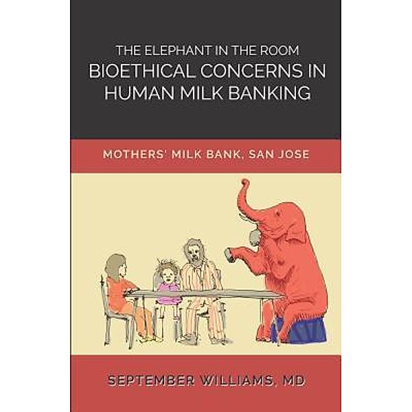 THE ELEPHANT IN THE ROOM, September Williams, San Jose Mothers Milk Bank