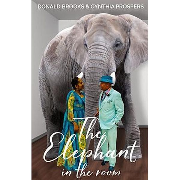 The Elephant in the Room, Cynthia Prospers, Donald Brooks