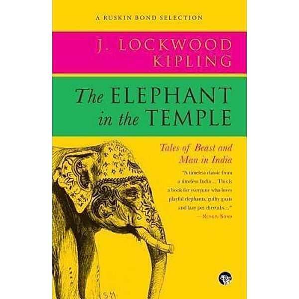 The Elephant in the Temple / Ruskin Bond Selections Bd.RBS001, John Lockwood Kipling